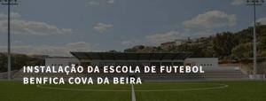 Instalação Da Escola De Futebol Benfica Cova Da Beira