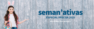Seman'ativas Páscoa 2025 Header