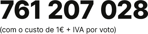 761 207 028 (com O Custo De 1€ + Iva Por Voto)
