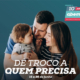 Dê Troco A Quem Precisa